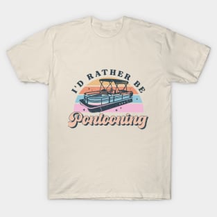 I'd Rather Be Pontooning T-Shirt